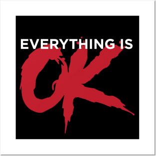 Everything is OK Posters and Art